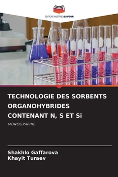 TECHNOLOGIE DES SORBENTS ORGANOHYBRIDES CONTENANT N, S ET Si