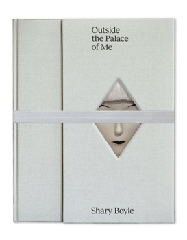 Hardcover Outside the Palace of Me: Shary Boyle Book