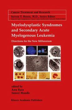 Paperback Myelodysplastic Syndromes & Secondary Acute Myelogenous Leukemia: Directions for the New Millennium Book