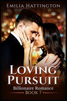 Loving Pursuit - Book #7 of the Billionaire Romance