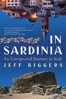 Hardcover In Sardinia: An Unexpected Journey in Italy Book