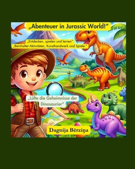 Abenteuer in Jurassic World (German Edition)