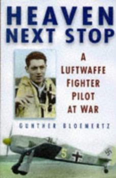 Hardcover Heaven Next Stop: A Luftwaffe Fighter Pilot at War Book