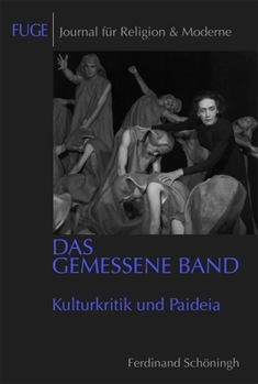 Paperback Das Gemessene Band: Kulturkritik & Paideia [German] Book