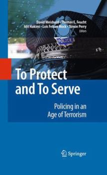 Paperback To Protect and to Serve: Policing in an Age of Terrorism Book
