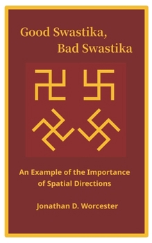 Paperback Good Swastika, Bad Swastika: An Example of the Importance of Spatial Directions Book