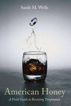 Hardcover American Honey: A Field Guide to Resisting Temptation Book