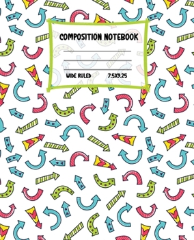 Paperback Composition Notebook Wide Ruled: Size 7.5 x 9.25 - Pretty Colourful Workbook for Little Princesses Girls Kids Teens Students for School Home College W Book