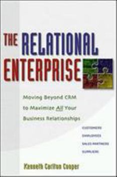 Hardcover The Relational Enterprise: Moving Beyond Crm to Maximize All Your Business Relationships Book