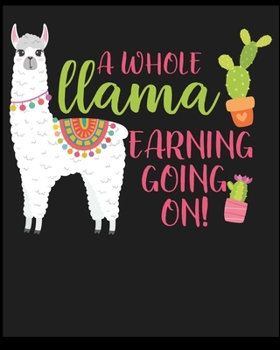 Paperback A Whole Llama Learning Going On!: Blank Lined Notebook Journal Diary, Composition Book, Journal, Doodling, Sketching, Notes, Gift for Birthday, Hallow Book