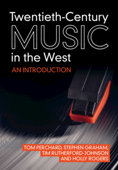 Hardcover Twentieth-Century Music in the West: An Introduction Book
