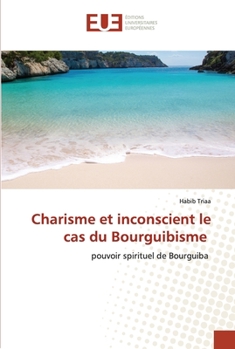 Paperback Charisme et inconscient le cas du Bourguibisme [French] Book