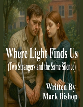 Paperback Where Light Finds Us: Two Strangers and the Same Silence Book
