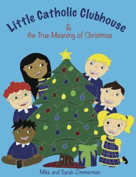 Paperback Little Catholic Clubhouse: & The True Meaning of Christmas Book