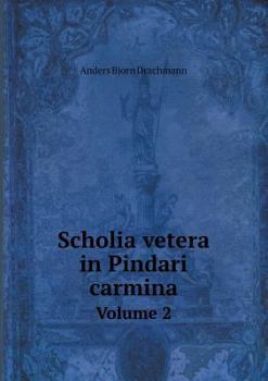 Paperback Scholia Vetera in Pindari Carmina Volume 2 [Latin] Book