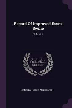 Paperback Record Of Improved Essex Swine; Volume 1 Book