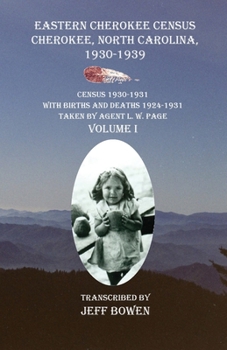 Paperback Eastern Cherokee Census Cherokee, North Carolina 1930-1939 Census 1930-1931: With Births and Deaths 1924-1931 Taken by Agent L. W. Page Volume I Book