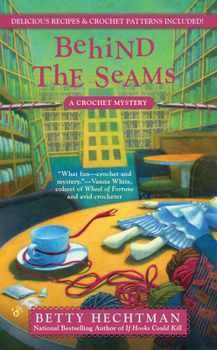Behind the Seams - Book #6 of the Crochet Mystery