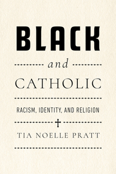 Hardcover Black and Catholic: Racism, Identity, and Religion Book