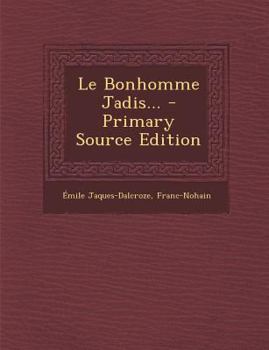 Paperback Le Bonhomme Jadis... - Primary Source Edition [French] Book