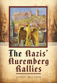 Paperback The Nazis' Nuremberg Rallies Book