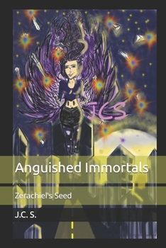 Paperback Anguished Immortals: Zerachiel's Seed Book