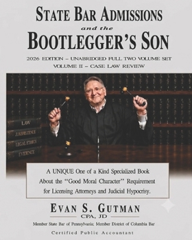 Paperback STATE BAR ADMISSIONS and the BOOTLEGGER'S SON - 2026 Edition - VOLUME 2 - CASE LAW REVIEW Book
