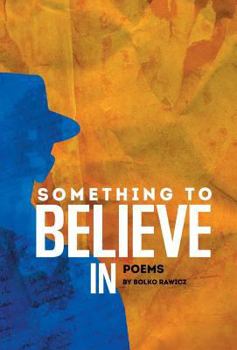 Hardcover Something to Believe In: Poems Book