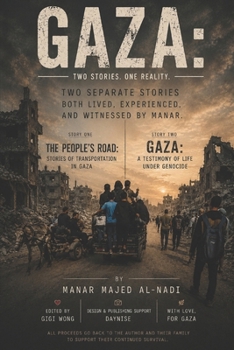 Paperback Gaza: Two Stories One Reality: Two Separate Stories Both Lived, Experienced and Witnessed by Manar Book