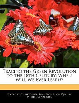 Paperback Tracing the Green Revolution to the 18th Century: When Will We Ever Learn? Book