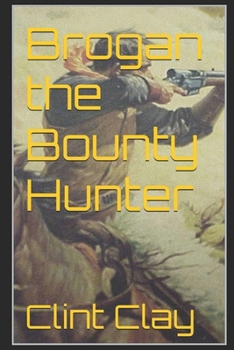 Paperback Brogan the Bounty Hunter Book