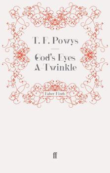 God's Eyes a-twinkle: An Anthology of the Stories of TF Powys (New Portway Reprints)
