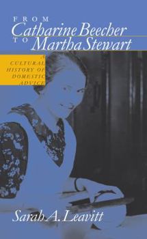 Paperback From Catharine Beecher to Martha Stewart: A Cultural History of Domestic Advice Book