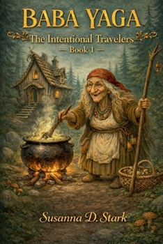 Paperback Baba Yaga: The Intentional Travelers - Book 1 Book