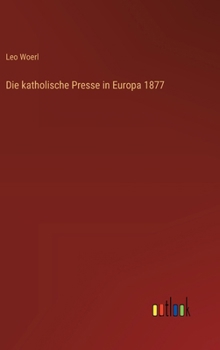 Hardcover Die katholische Presse in Europa 1877 [German] Book