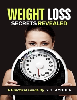 Paperback Weight Loss Secrets Revealed: A Practical Guide Book
