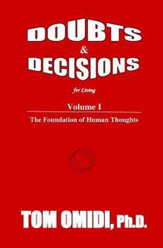 Paperback Doubts and Decisions for Living: Volume I: The Foundation of Human Thoughts Book
