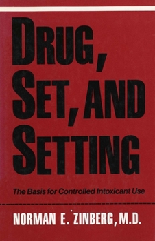 Paperback Drug, Set, and Setting: The Basis for Controlled Intoxicant Use Book