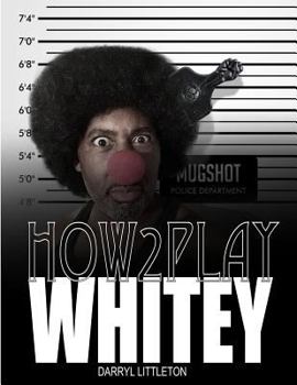 Paperback How 2 Play Whitey Book