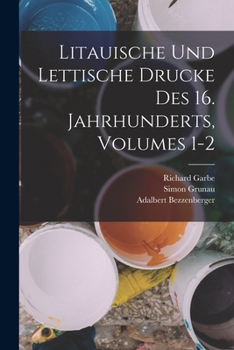 Paperback Litauische Und Lettische Drucke Des 16. Jahrhunderts, Volumes 1-2 [German] Book