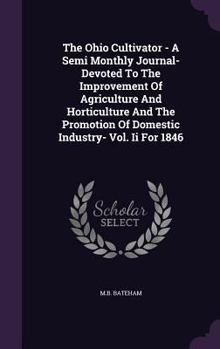 Hardcover The Ohio Cultivator - A Semi Monthly Journal- Devoted to the Improvement of Agriculture and Horticulture and the Promotion of Domestic Industry- Vol. Book