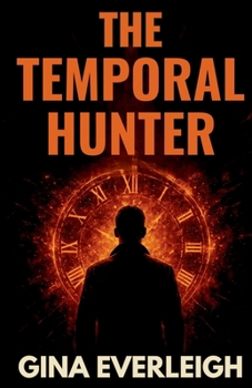 Paperback The Temporal Hunter: A Time Travel Thriller Book