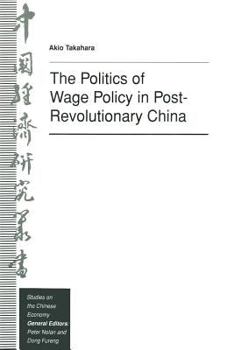 Paperback The Politics of Wage Policy in Post-Revolutionary China Book