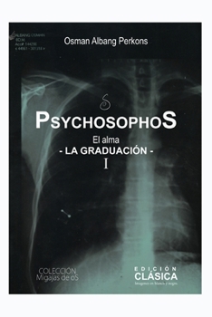 Psychosophos: El alma. La graduación (Colección Migajas de oS) (Spanish Edition)