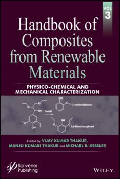 Hardcover Handbook of Composites from Renewable Materials, Physico-Chemical and Mechanical Characterization Book