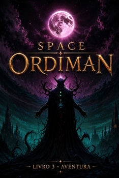 SPACE ORDIMAN: LIVRO 3 - AVENTURA (SPACE ORDIMAN 3ª EDIÇÃO) (Portuguese Edition)