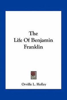 Paperback The Life Of Benjamin Franklin Book