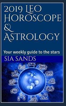 2019 Leo Horoscope & Astrology: Your weekly guide to the stars