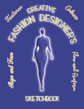 Paperback Creative Fashion Designer's Sketch Book: for would be Fashion Designer's complete with templates and sewing/making prompts - Blue Cover Book