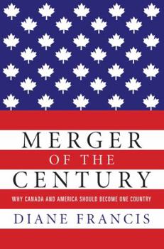 Hardcover Merger of the Century: Why Canada and America Should Become One Country Book